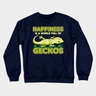 Happiness Is A World Full Of Geckos Crewneck Sweatshirt